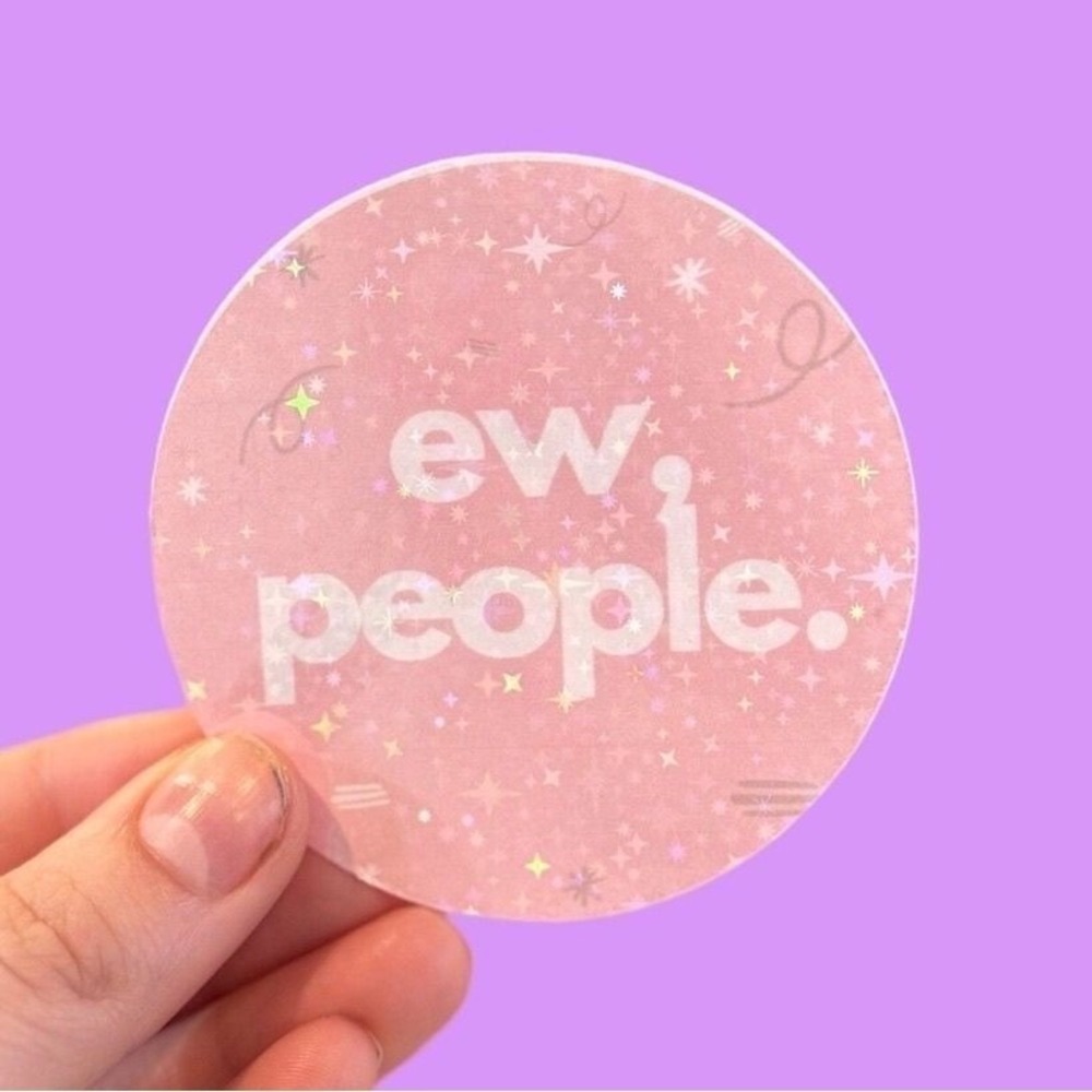 Ew People Sticker Pink Holographic Sparkle Round Vinyl Decal Introvert Humor